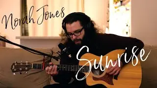 Sunrise (Norah Jones) Acoustic Cover