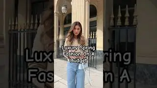 Luxury Spring Style On A Budget #fashionshorts #shorts