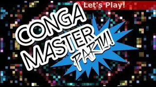Let's Play: Conga Master Party