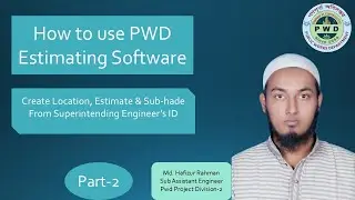 Part 2 : Create Location, Estimate & Sub-hade From Superintending Engineer&rsquo;s ID
