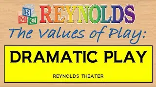 The Values of Play: Dramatic Play
