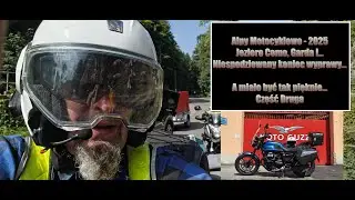 Alpy Motocyklowo 2025 - Jezioro Como, Garda i... Niespodziewany koniec wyprawy - Część Druga