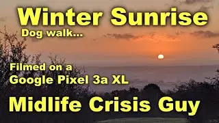 Winter Sunrise Dog walk filmed on Google Pixel 3aXL