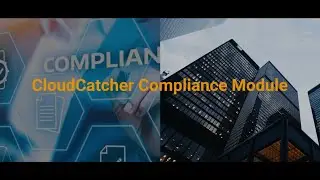 CloudCatcher Compliance Module