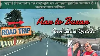 Ara to Buxar Four Lane New Update | Patna Buxar Four Lane  Road Update #bihar #patna
