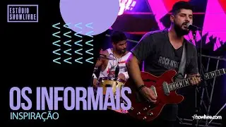 Os Informais - Inspira&ccedil;&atilde;o - Ao Vivo no Est&uacute;dio Showlivre 2020