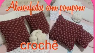 Almonfada em croch&ecirc; com fio pompom