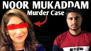 Noor Mukaddam Case | How She Spent Last Hours of her life? | Documentary