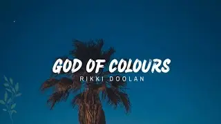 Rikki Doolan - God Of Colours [Lyric Video]