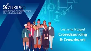 Crowdsourcing und Crowdwork | Learning Nugget | ZUKIPRO Angebot Qualifizieren