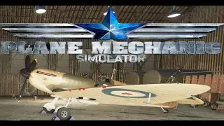 Plane Mechanic Simulator | Tank Mechanic Simulator | Working on the Spitfire and The Sherman Tank