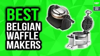 Best Belgian Waffle Makers In 2020 (Top 5 Picks)