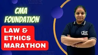 LAW & ETHICS MARATHON PART 1 | CMA FOUNDATION | GYAN SAGAR CLASSES