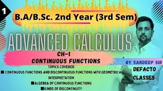 01 Continuous and Discontinuous Functions, Kinds of discontinuity, Algebra of continuity Ad Calculus