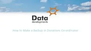 Data Developments Tutorial Videos: How to Restore from a Backup in Donations Co-ordinator