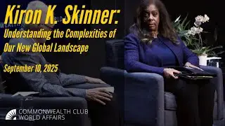 Kiron K. Skinner | Understanding the Complexities of Our New Global Landscape
