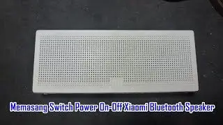 Memasang Switch Power On-Off Xiaomi Bluetooth Speaker