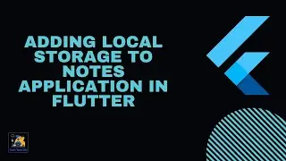 Adding Local Storage to Notes Application in flutter