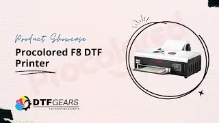 Showcasing Procolored F8 DTF Printer - DTF Gears