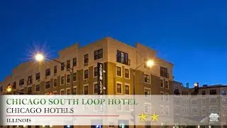 Chicago South Loop Hotel - Chicago Hotels, Illinois