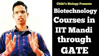 Biotechnology courses in IIT- Mandi (H.P) through GATE BT & XL........By Chiki's Biology