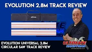 Evolution Universal 2.8m Circular Saw Track review