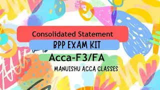 FIA/ACCA F3  | Bpp Exam Kit | Financial Accounting | Consolidated Statement Chapter 21&22