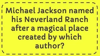 Kt&oacute;ry autor nazwał Michael Jackson swoje ranczo Neverland na cześć magicznego miejsca, kt&oacute;re stwo...