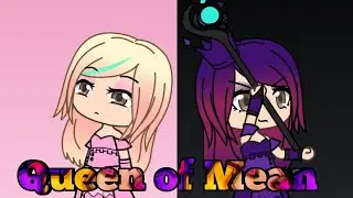 Queen of Mean//GLMV//Gacha Life Music Video//*READ DESCRIPTION*