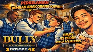 DERBY MENGHABISI JIMMY??? | BULLY SCHOLARSHIP EDITION INDONESIA #4