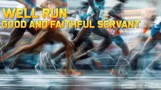 January 3, 2026 - Church Service - Well Run Good and Faithful Servant