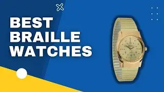 Top 3 Best Braille Watches in 2023