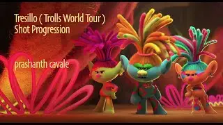 Tresillo ( Shot Progression - Trolls World Tour )