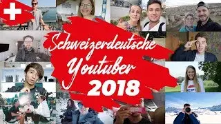 Schweizer Youtuber 2018 🇨🇭Alle Schweizerdeutschen Youtuber auf einen Blick!
