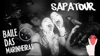 #SAPATOUR: Baile das Marinheiras. (VLOG)