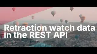 Exploring Retraction Watch Data in Crossref