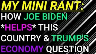 My Mini Rant: CNN Town Hall, How Joe Biden &ldquo;Helps&rdquo; This Country And Trump's Economy Question