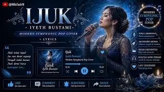 🎵Ijuk - Iyeth Bustami (Modern Symphonic Pop Cover + Lirik Video)🎵