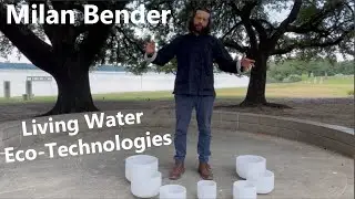 Intro to Eco-Technologies & Living Water Living Water