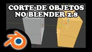 COMO CORTAR OBJETOS NO BLENDER 2.8 (Tutorial Relâmpago)