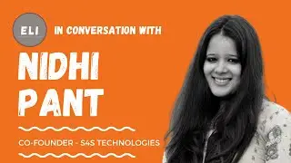 ELI-28 | Nidhi Pant (CoFounder of S4S Technologies - Near-farm gate food processing platform)