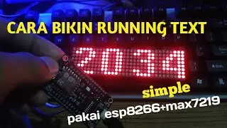 CARA MEMBUAT RUNNING TEXT DENGAN ESP8266 || Panel led max7219 super simple
