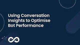 Using Conversation Insights to Optimise Bot Performance