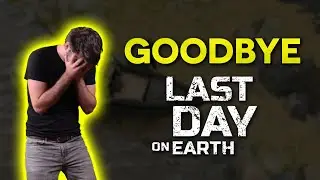 3 Things HAVE to change for me to return to Last Day on Earth! 😢 Goodbye! 😭😭😭