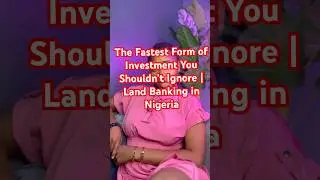 The Fastest Form of Investment You Shouldn&rsquo;t Ignore | Land Banking in Nigeria 2025 #landpurchase