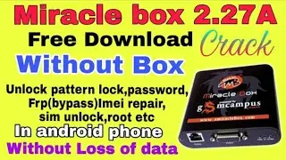 Download and Install Miracle box 2.27A | Full crack | Without box | free 2017 | English