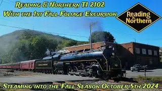 Reading & Northern T1 #2102 with the 1st Fall Foliage Excursion. Steaming into the Fall Season