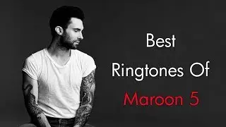 Top 5 Best Maroon 5 Ringtones 2020 |Download Now|