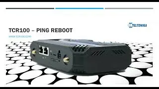 Teltonika TCR100 4G Router - Ping Reboot and Scheduled Reboot