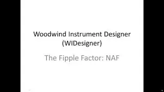 9. WIDesigner Fipple Factor - NAF